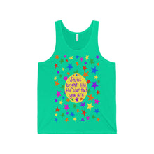 Shine bright like the star that you are - Unisex Jersey Tank