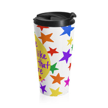 Shine bright like the star that you are - Stainless Steel Travel Mug