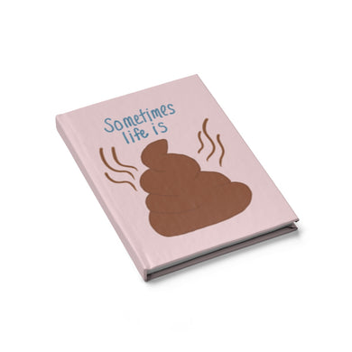 Sometimes Life is Shit, Journal Through It™ - Blank