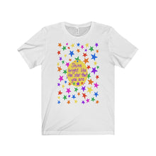 Shine bright like the star that you are - Unisex Jersey Short Sleeve Tee