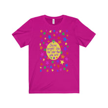 Shine bright like the star that you are - Unisex Jersey Short Sleeve Tee
