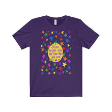 Shine bright like the star that you are - Unisex Jersey Short Sleeve Tee